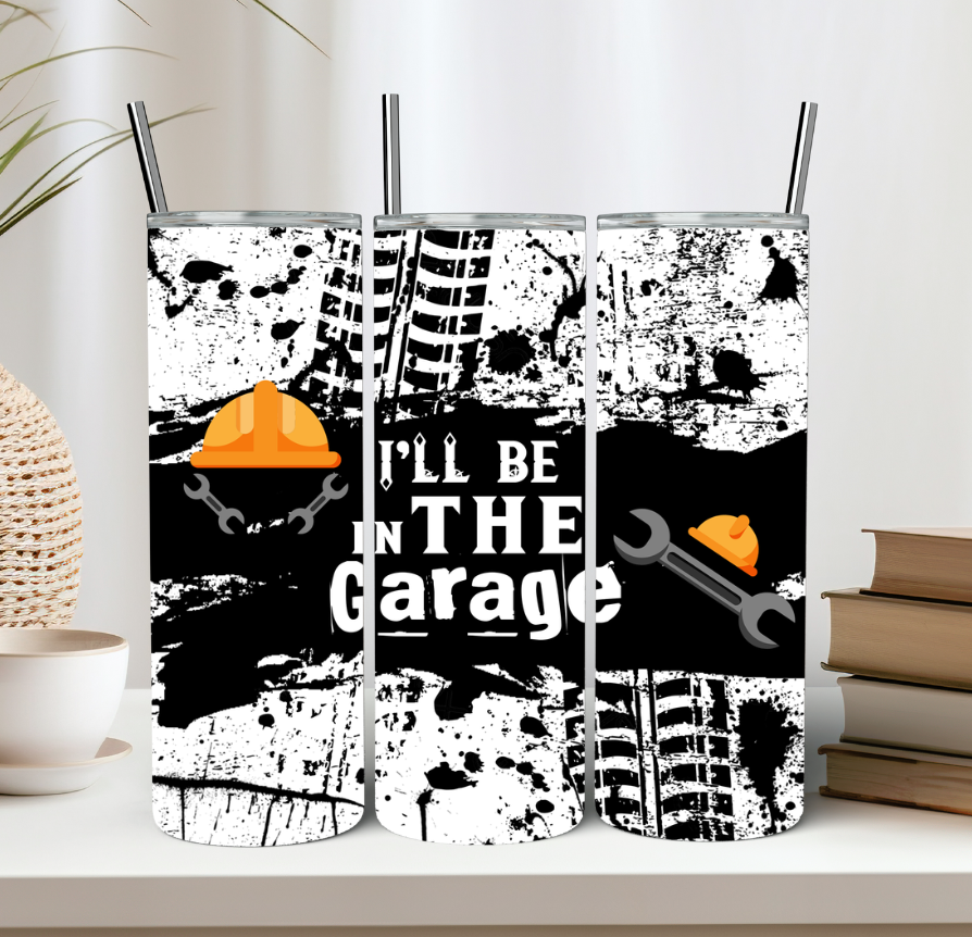 I'll Be In The Garage 20oz Tumbler