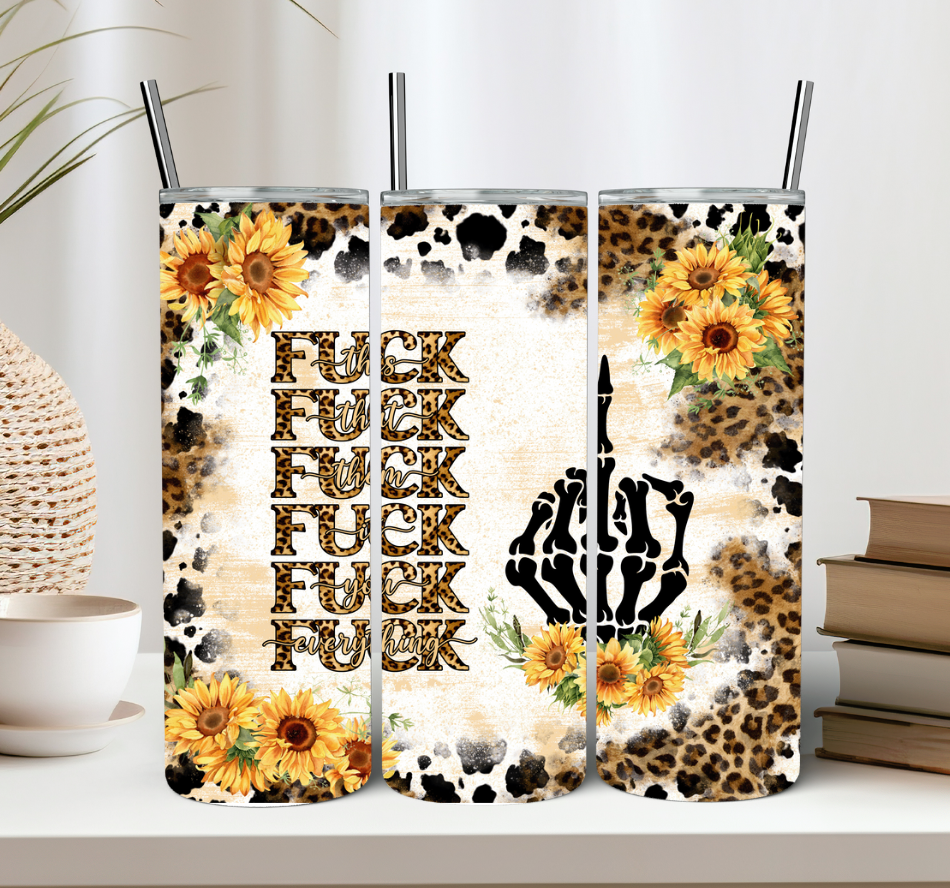 F*$@ It All. Skeleton Sunflower Tumbler