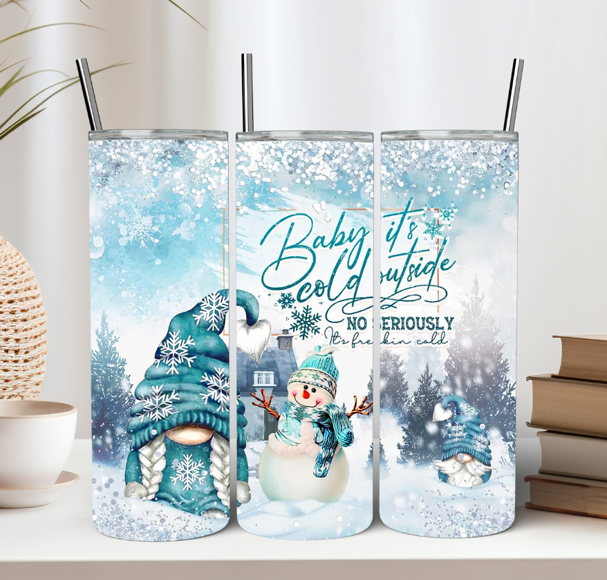 Baby It's Cold Outside Tumbler