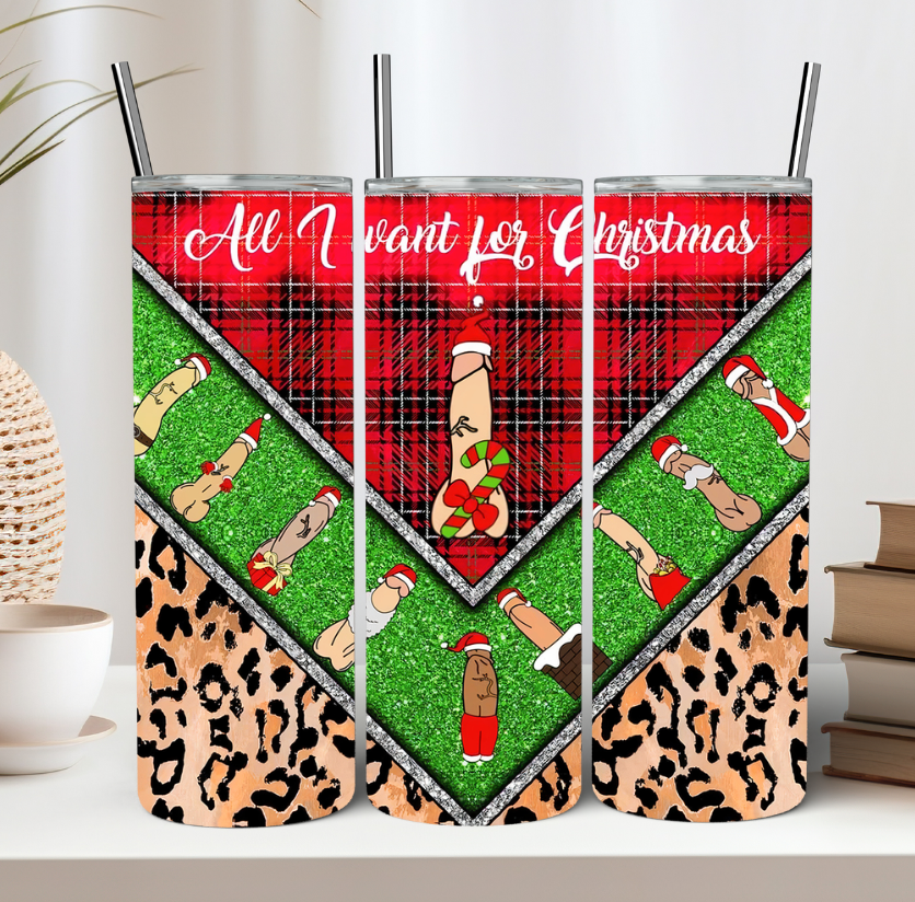 All I Want For Christmas Tumbler