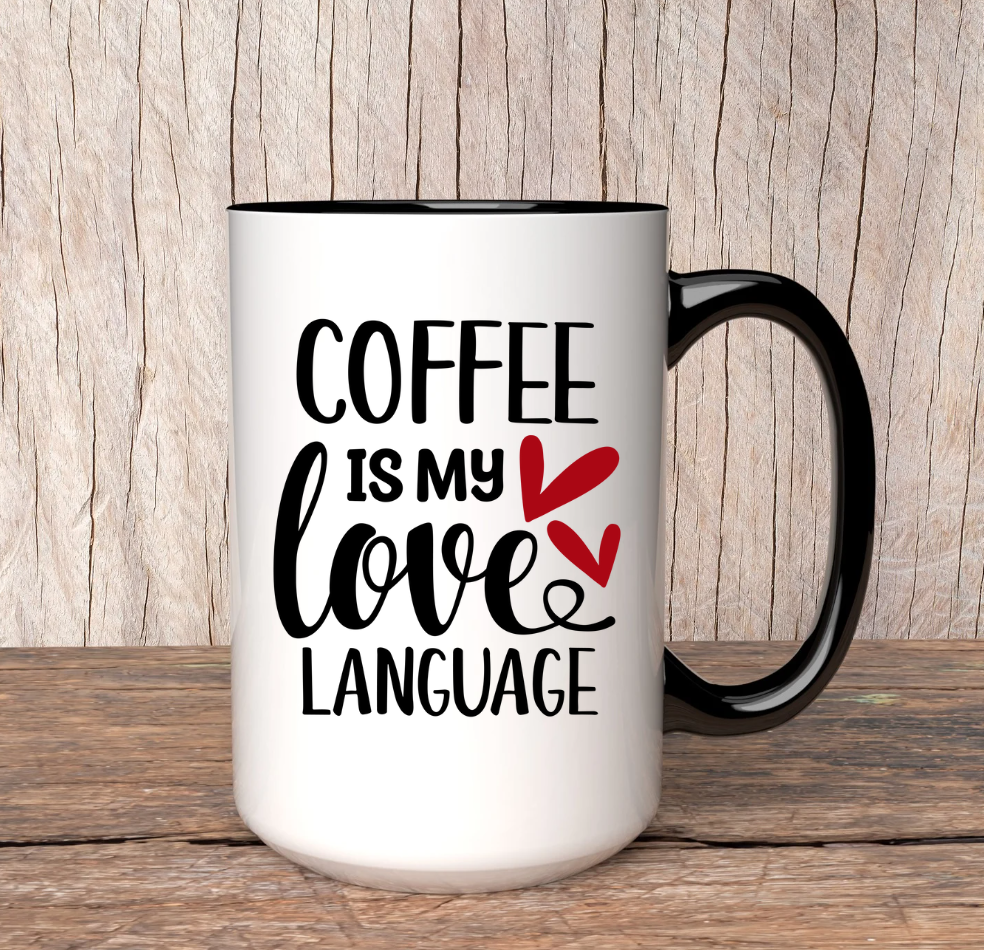 Coffee Is My Love Language 15oz Mug