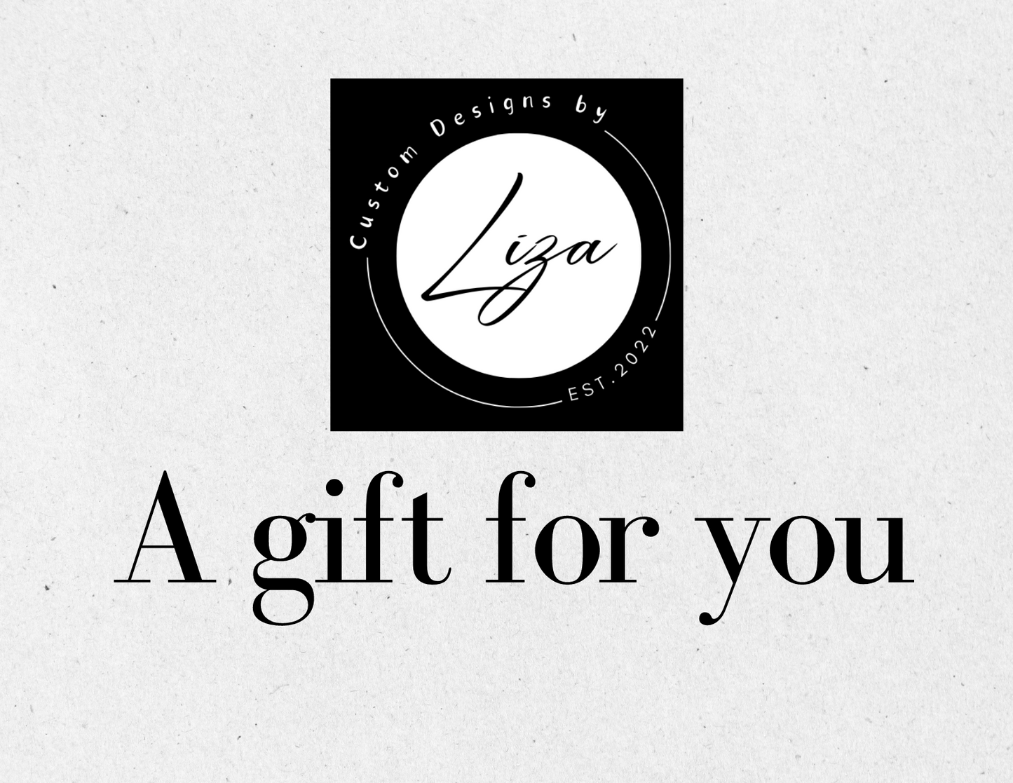 Custom Designs by Liza Gift Card