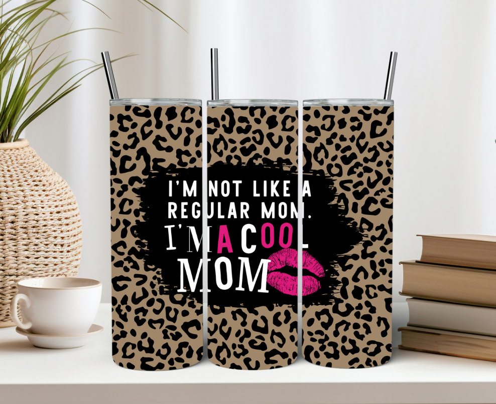 I'm Not Like A Regular Mom. I'm A Cool Mom 20oz Tumbler.