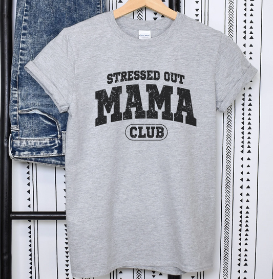 Distressed Stressed Out Mama Club Shirt