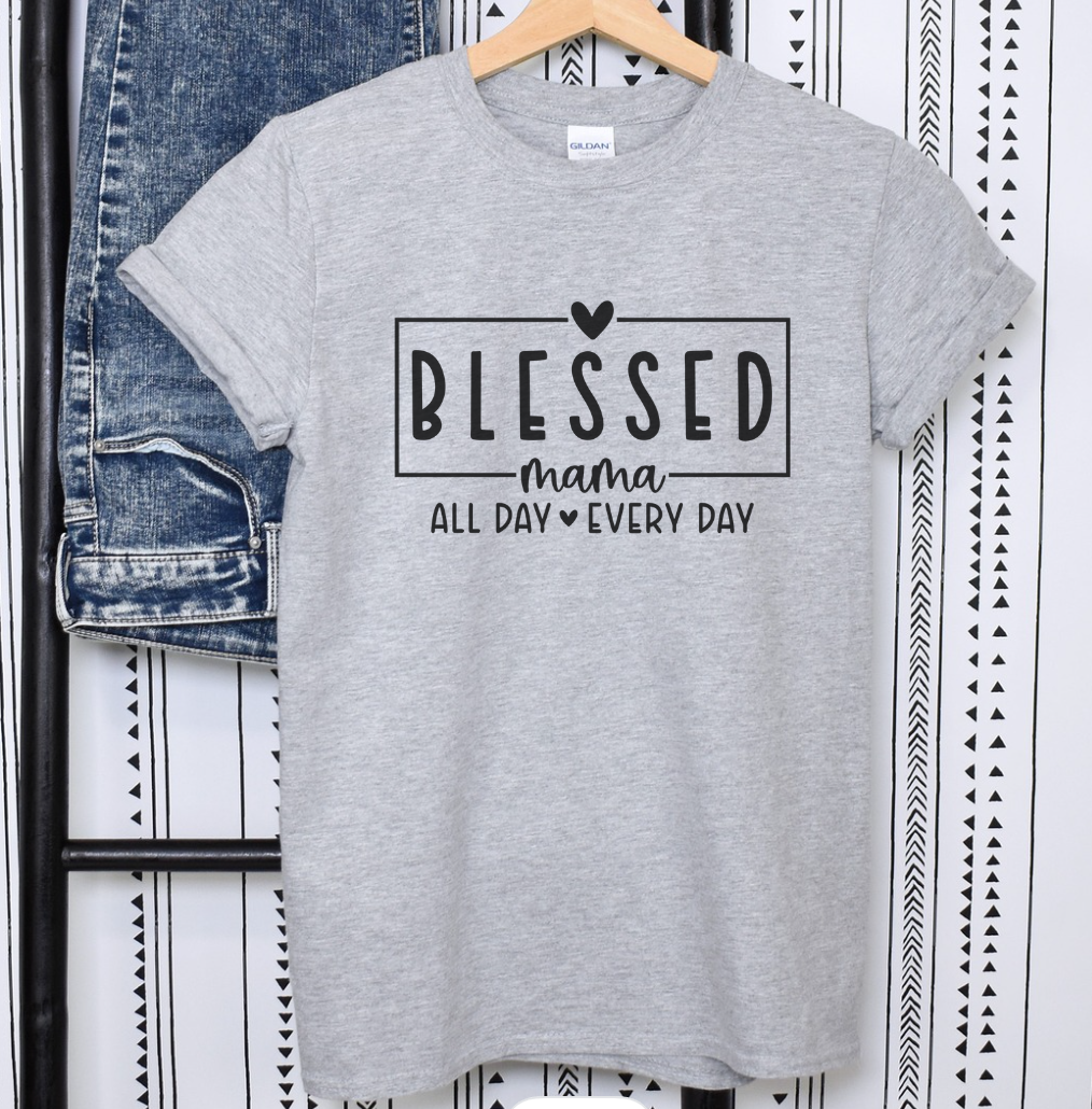 Blessed Mama All Day Everyday Shirt