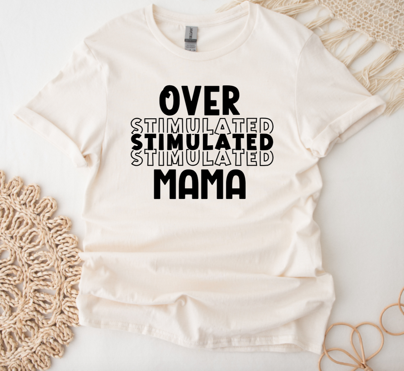 Over Stimulated Mama Shirt