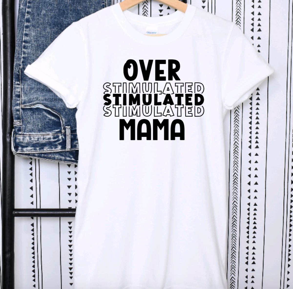 Over Stimulated Mama Shirt