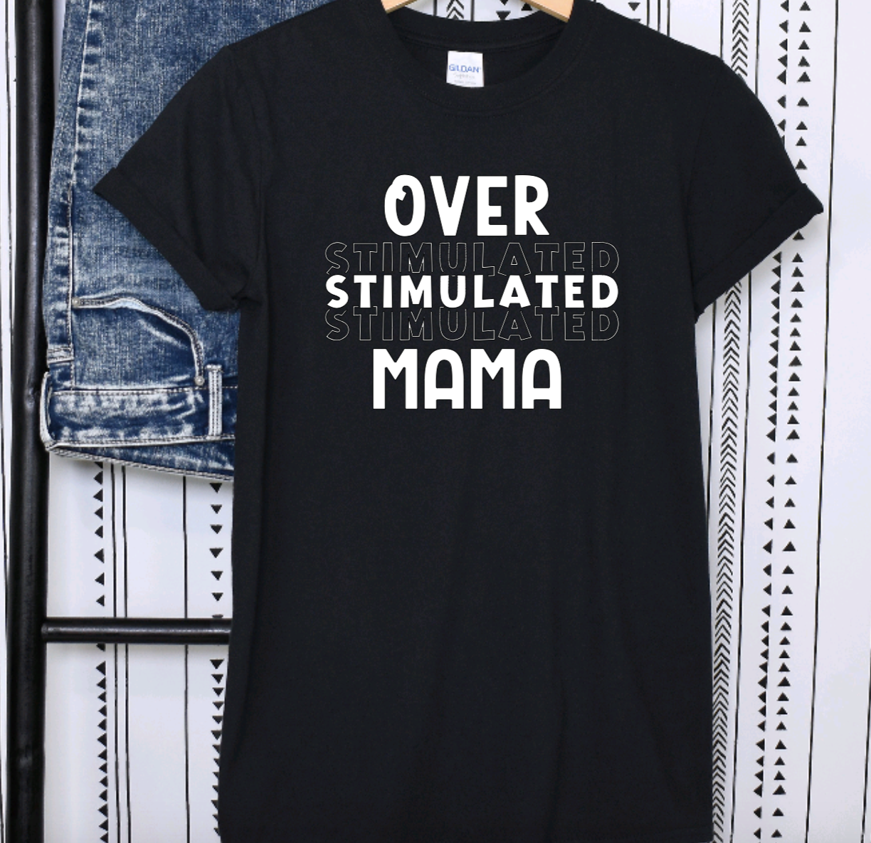 Over Stimulated Mama Shirt