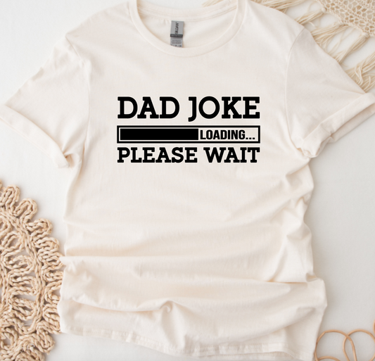 Dad Joke Please Wait Shirt Gift for Him