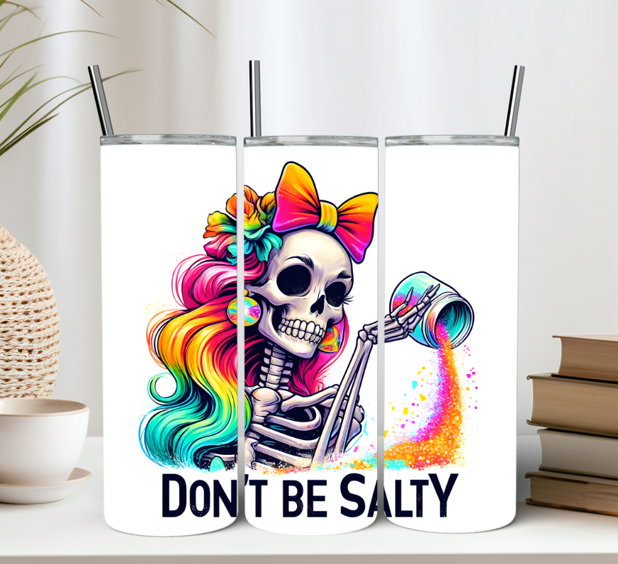 Don't Be Salty Skeleton 20oz Tumbler