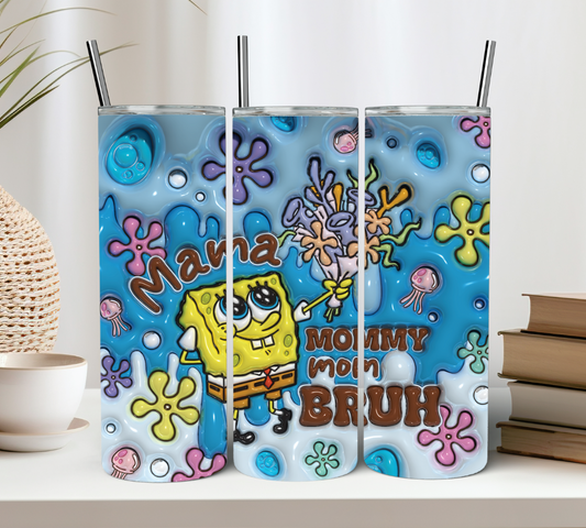 Sponge Mama Mommy Mom Bruh Tumbler